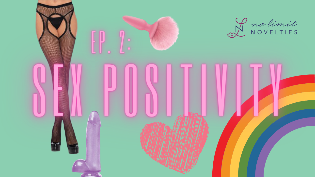 NLN the Series | Episode 2: Sex Positivity